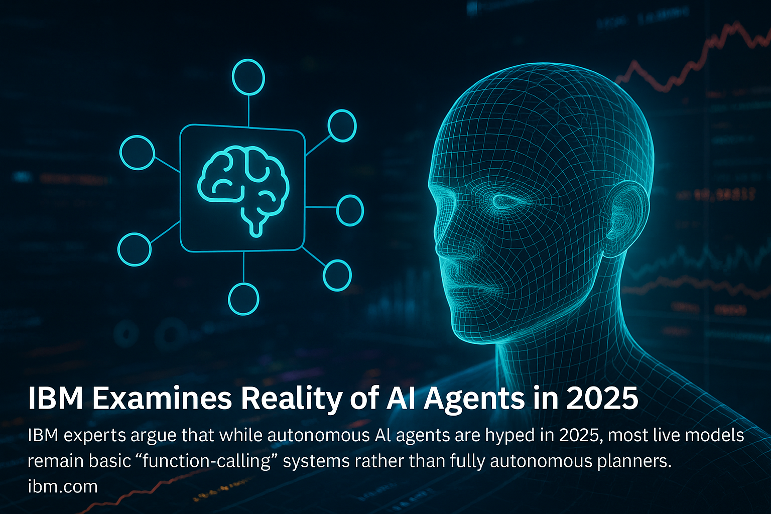 IBM Examines the Reality of AI Agents in 2025: Hype vs. Functionality